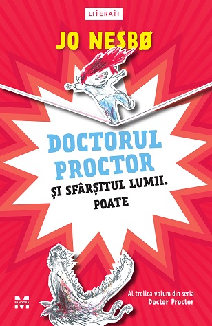 Doctorul Proctor și sfârșitul lumii. Poate (seria Doctor Proctor, vol.3)